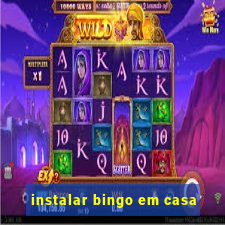 instalar bingo em casa